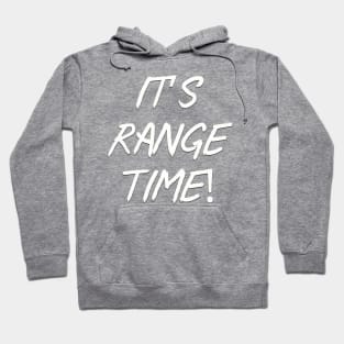 It’s range time! Hoodie